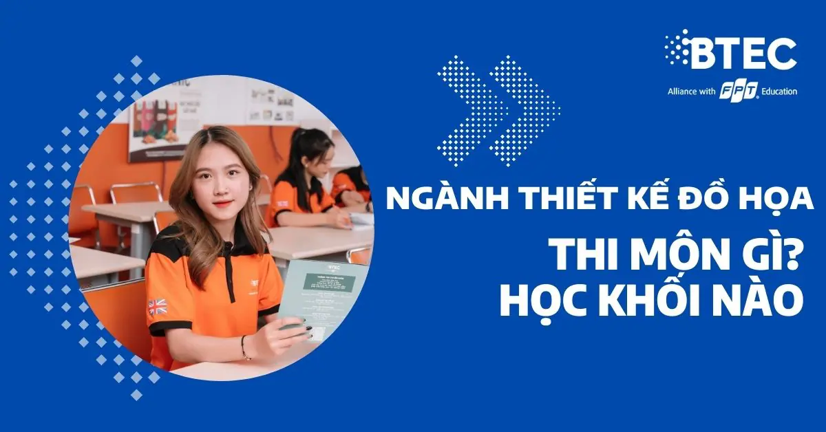 Ngành thiết kế đồ họa thi môn gì Ngành thiết kế đồ họa thi môn gì